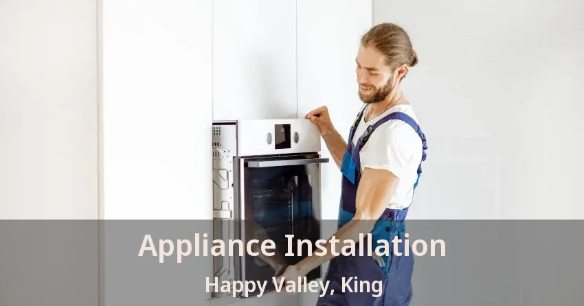 Appliance Installation Happy Valley, King - ON