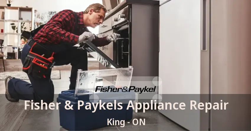 Fisher & Paykels Appliance Repair King - ON
