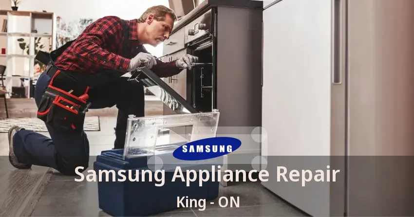 Samsung Appliance Repair King - ON