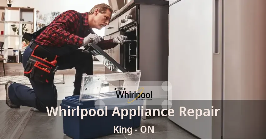 Whirlpool Appliance Repair King - ON