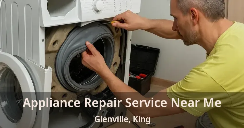 Appliance Repair Service Near Me Glenville, King - ON