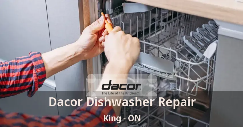 Dacor Dishwasher Repair King - ON