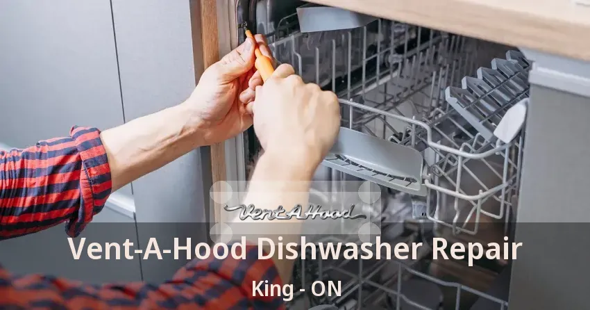 Vent-A-Hood Dishwasher Repair King - ON