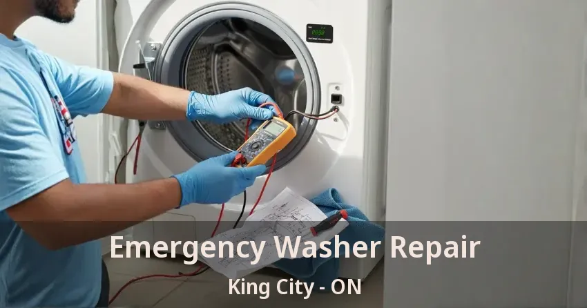 Emergency Washer Repair King City - ON