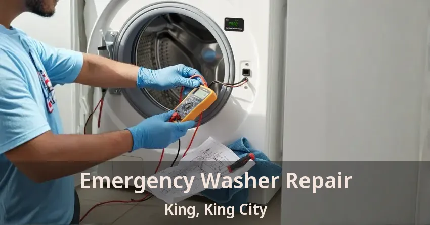 Emergency Washer Repair King, King City - ON