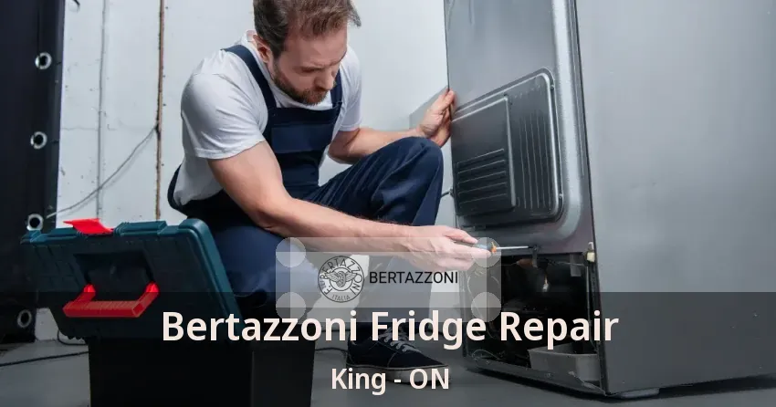 Bertazzoni Fridge Repair King - ON