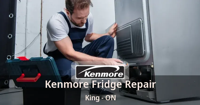 Kenmore Fridge Repair King - ON