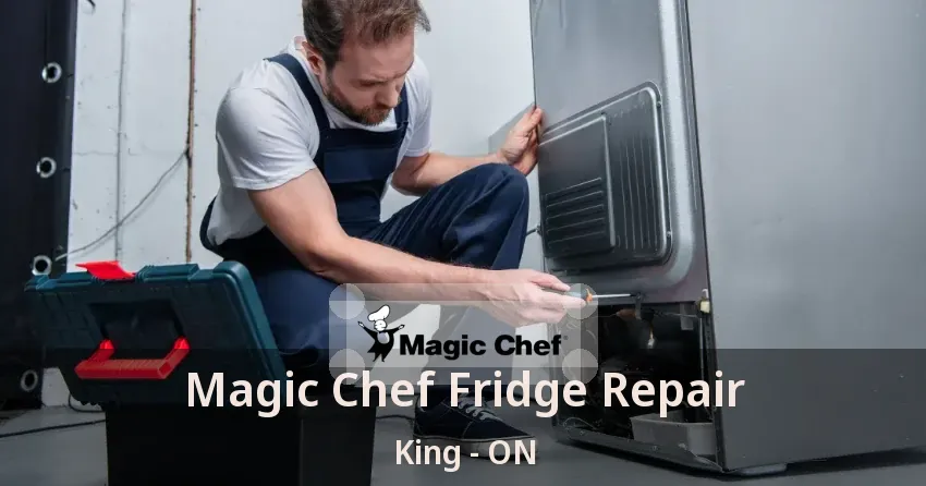 Magic Chef Fridge Repair King - ON