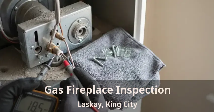 Gas Fireplace Inspection Laskay, King City - ON
