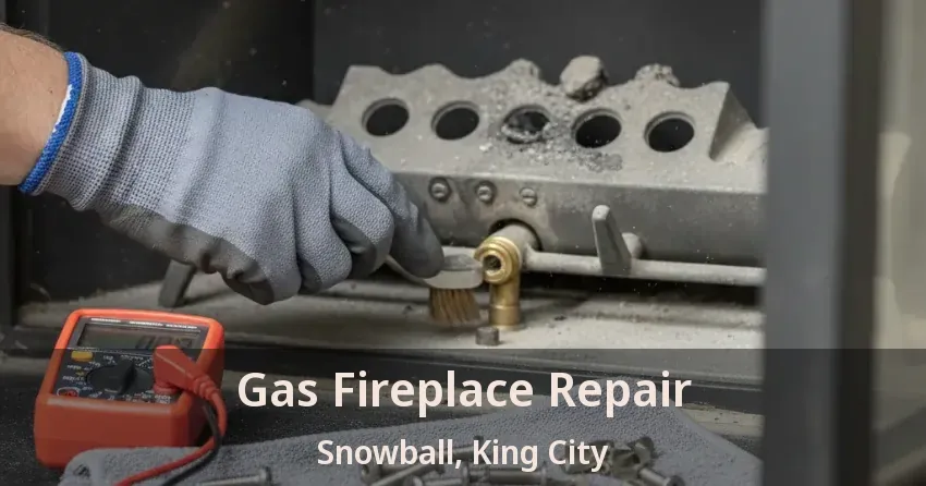 Gas Fireplace Repair Snowball, King City - ON