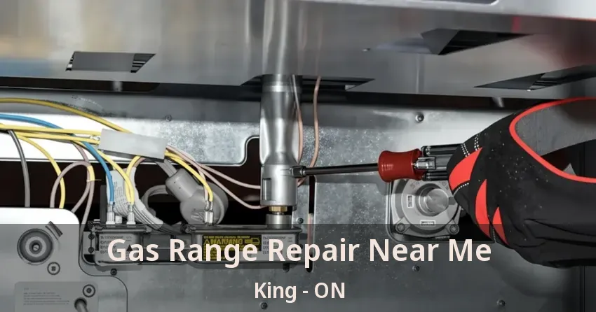 Gas Range Repair Near Me King - ON