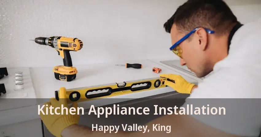 Kitchen Appliance Installation Happy Valley, King - ON