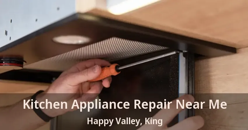 Kitchen Appliance Repair Near Me Happy Valley, King - ON
