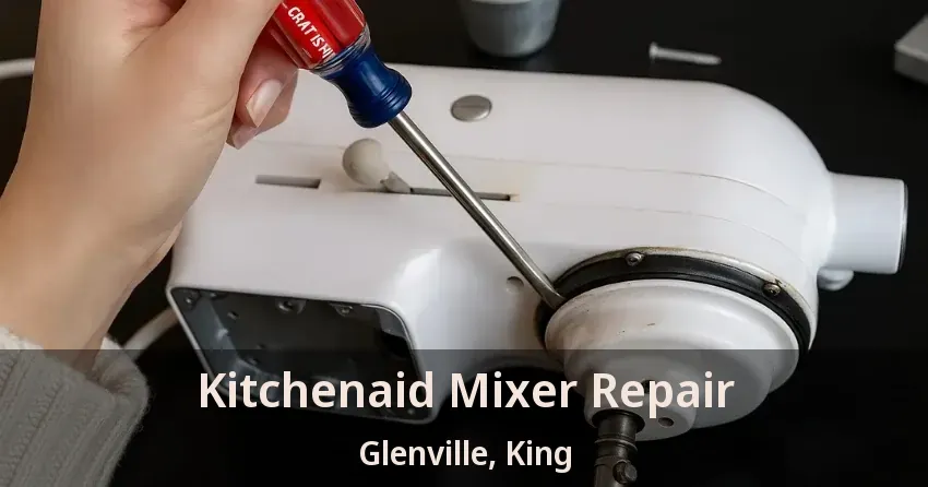 Kitchenaid Mixer Repair Glenville, King - ON