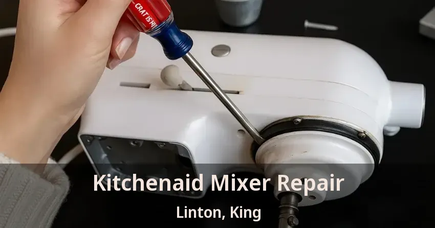 Kitchenaid Mixer Repair Linton, King - ON