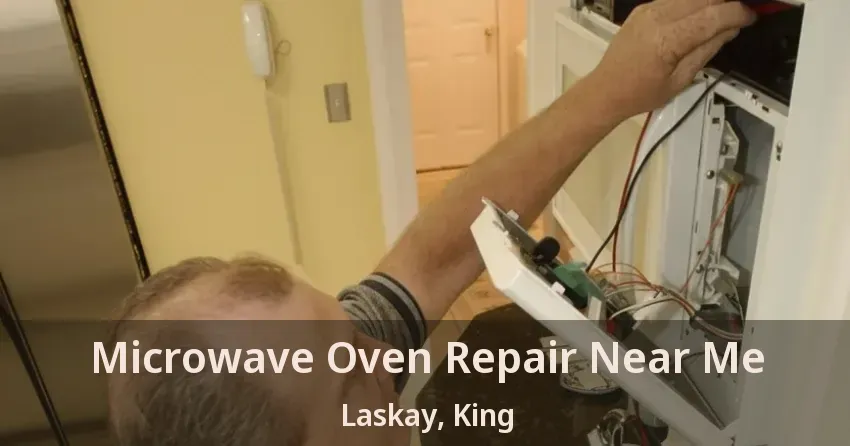 Microwave Oven Repair Near Me Laskay, King - ON