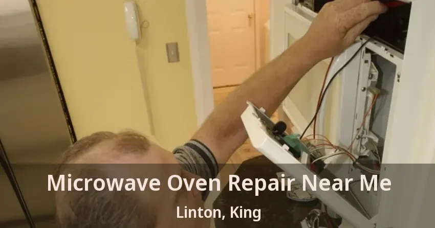 Microwave Oven Repair Near Me Linton, King - ON