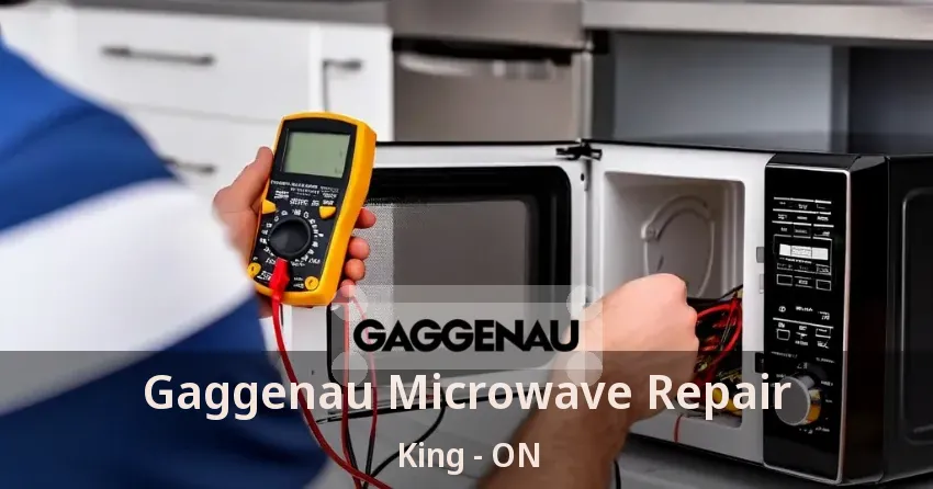 Gaggenau Microwave Repair King - ON