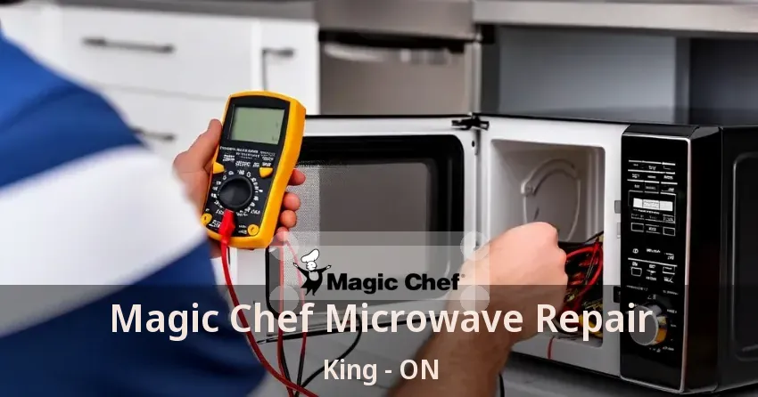 Magic Chef Microwave Repair King - ON