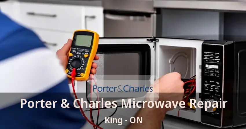 Porter & Charles Microwave Repair King - ON