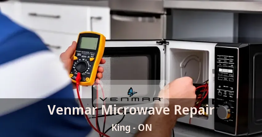 Venmar Microwave Repair King - ON