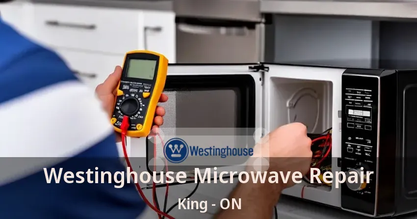 Westinghouse Microwave Repair King - ON
