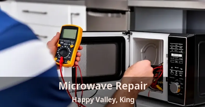Microwave Repair Happy Valley, King - ON