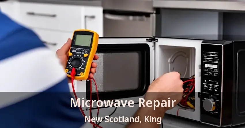 Microwave Repair New Scotland, King - ON