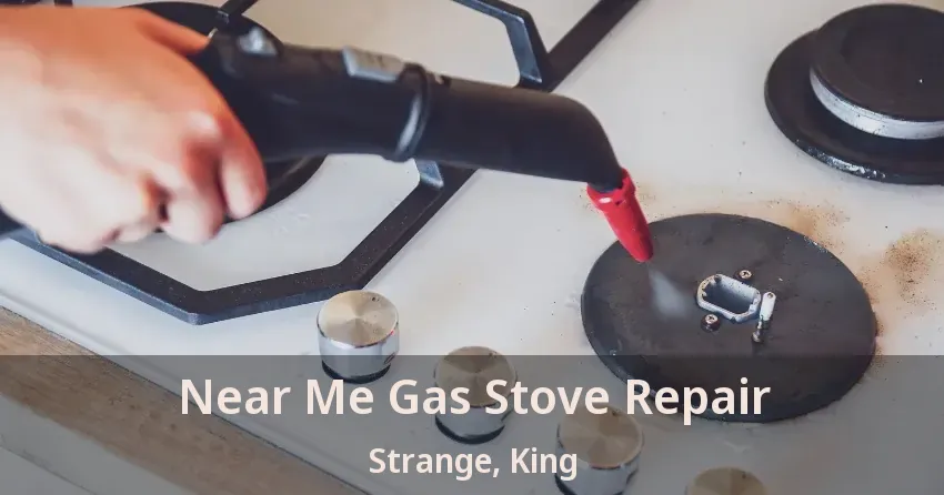 Near Me Gas Stove Repair Strange, King - ON