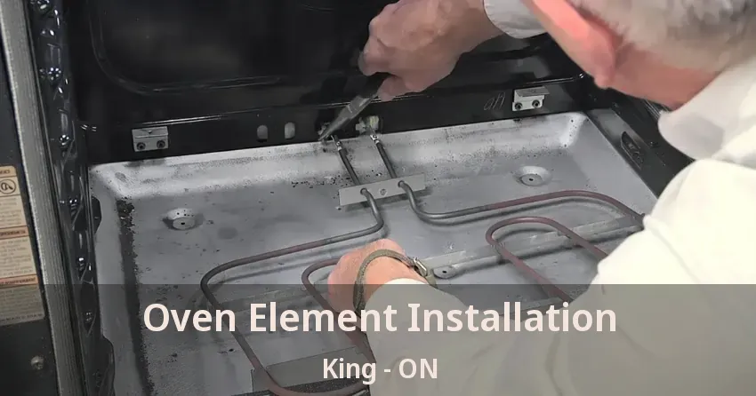 Oven Element Installation King - ON