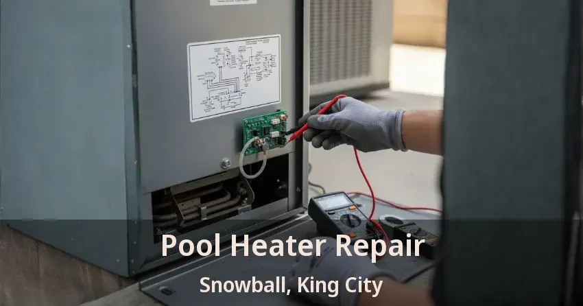 Pool Heater Repair Snowball, King City - ON