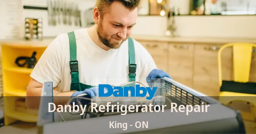 Danby Refrigerator Repair King - ON