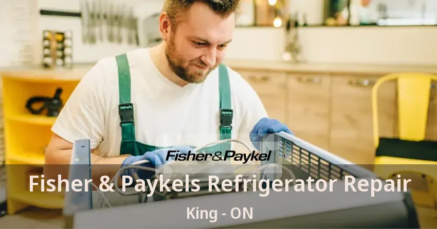 Fisher & Paykels Refrigerator Repair King - ON