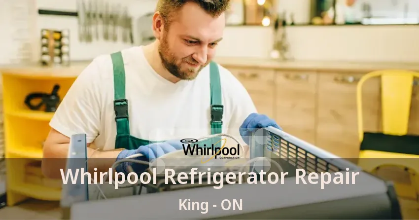 Whirlpool Refrigerator Repair King - ON