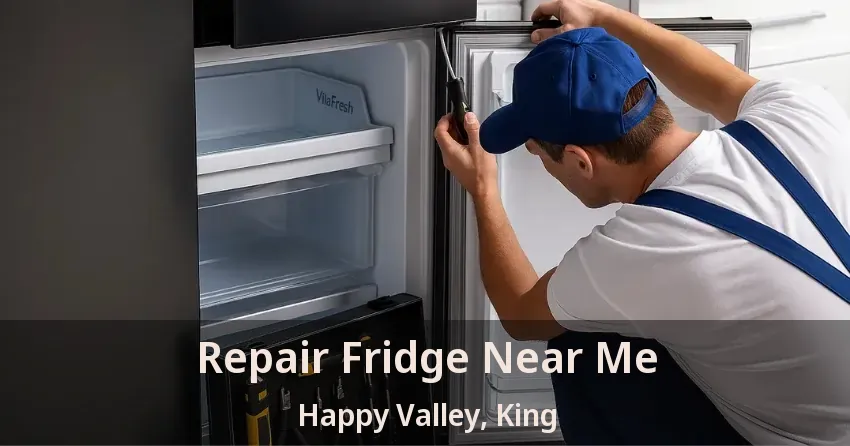 Repair Fridge Near Me Happy Valley, King - ON