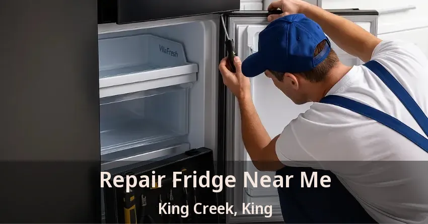 Repair Fridge Near Me King Creek, King - ON