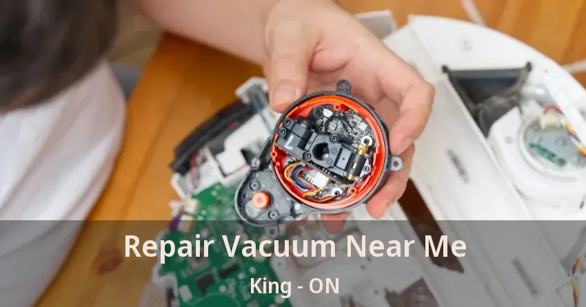 Repair Vacuum Near Me King - ON