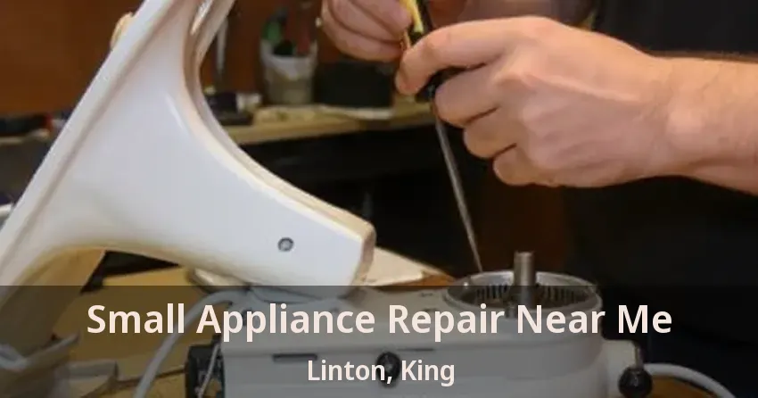 Small Appliance Repair Near Me Linton, King - ON