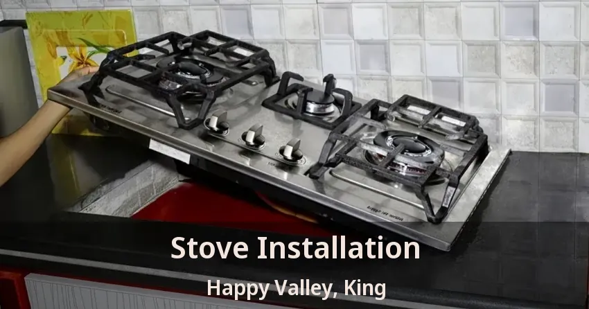 Stove Installation Happy Valley, King - ON