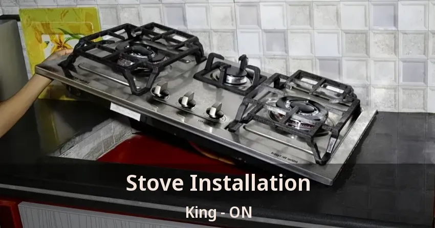 Stove Installation King - ON
