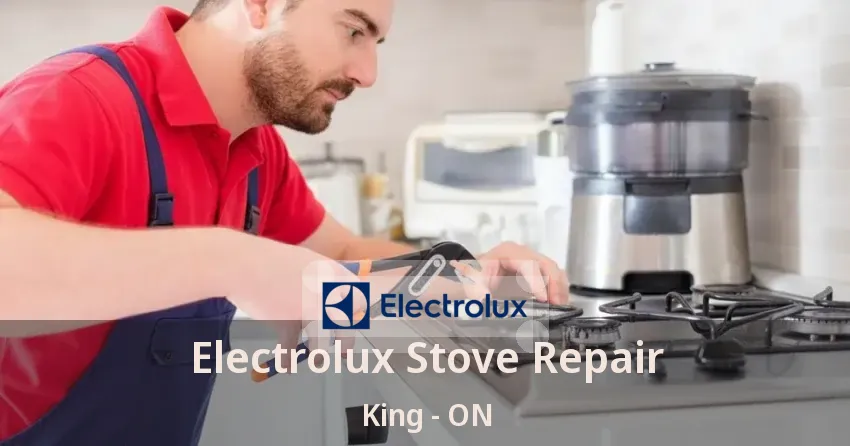 Electrolux Stove Repair King - ON
