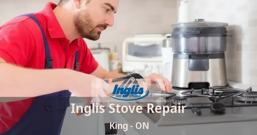 Inglis Stove Repair King - ON