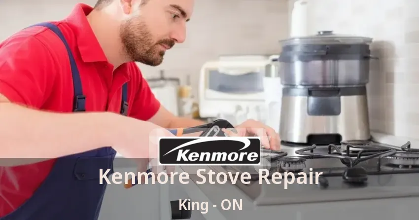 Kenmore Stove Repair King - ON