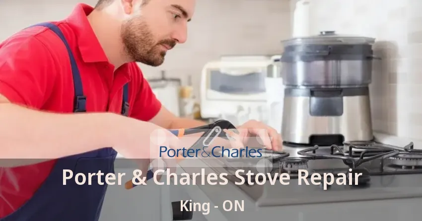 Porter & Charles Stove Repair King - ON