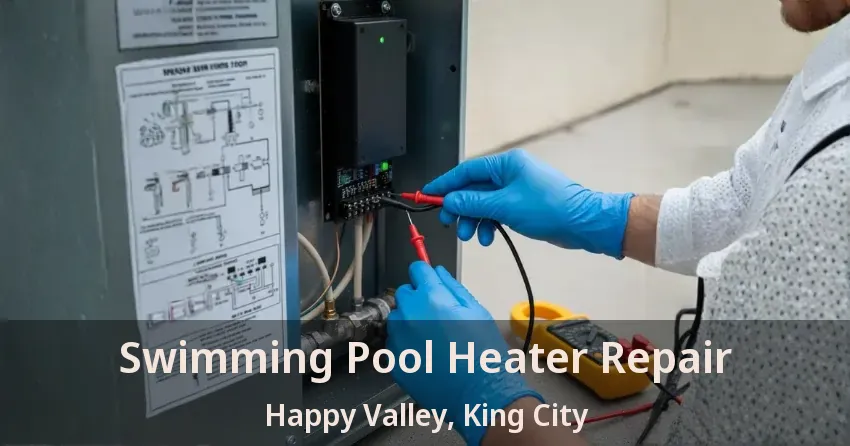 Swimming Pool Heater Repair Happy Valley, King City - ON