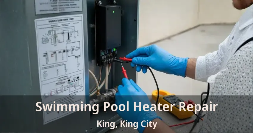 Swimming Pool Heater Repair King, King City - ON
