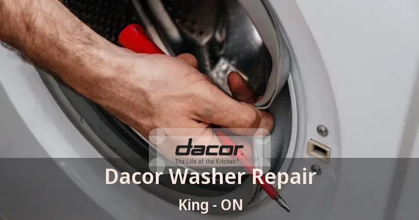 Dacor Washer Repair King - ON