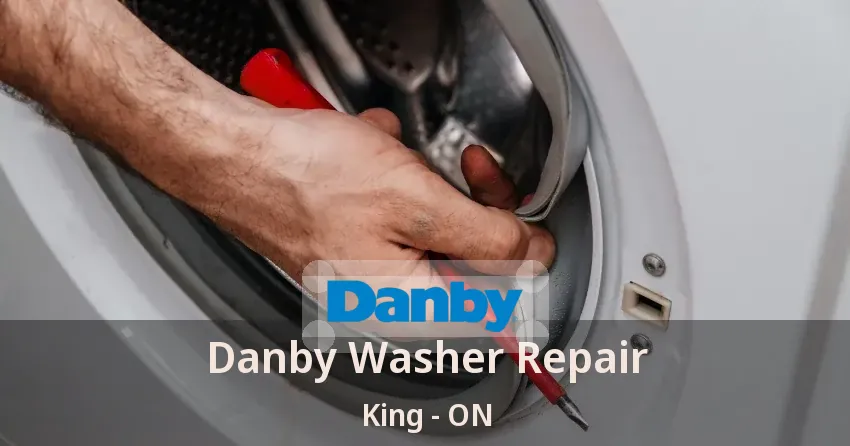 Danby Washer Repair King - ON