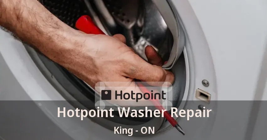 Hotpoint Washer Repair King - ON