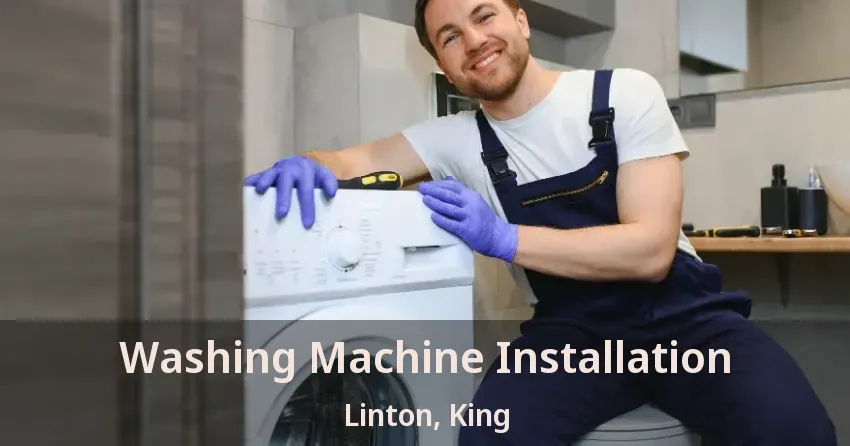 Washing Machine Installation Linton, King - ON